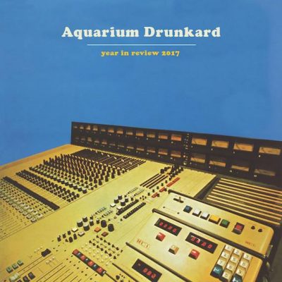 Aquarium Drunkard Year in Review 2017